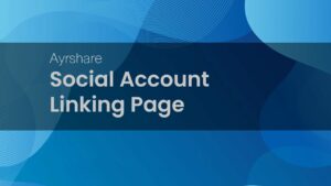 Ayrshare Social Account Linking Page Customization Demo Video