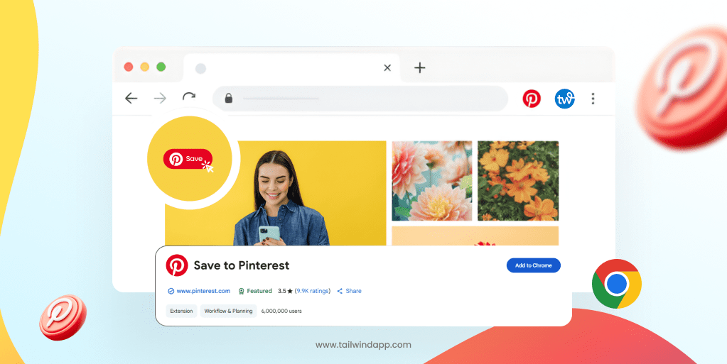 A browser window showing an image of a woman smiling at her phone and a Pinterest save icon overlay. A 'Save to Pinterest' Chrome extension download box with ratings. Pinterest and Chrome logos. The blog post title (Best Practices For Using Pinterest Chrome Extensions) and Tailwind url (www.tailwindapp.com).