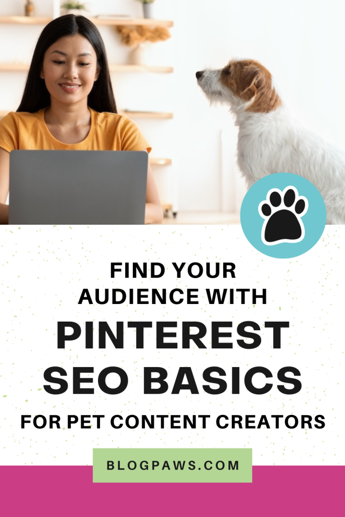 cute dog looking at a woman working on a laptop on a pinterest pin | Find Your Audience with Pinterest SEO Basics for Pet Content Creators