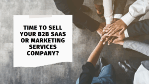 Time to Sell Your B2B SaaS or Marketing Services CompanyVotigo Blog – Full-service Online Promotions